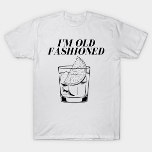 I'm Old Fashioned T-Shirt